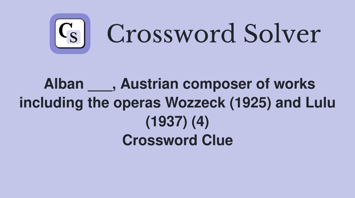 Alban ___, Austrian composer of works including the operas Wozzeck